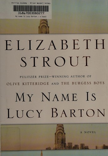 Elizabeth Strout: My Name is Lucy Barton (2016, Random House)