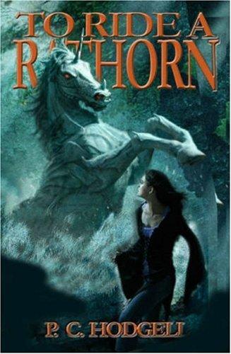 P. C. Hodgell: To Ride A Rathorn (Hardcover, Meisha Merlin Publishing, Inc.)