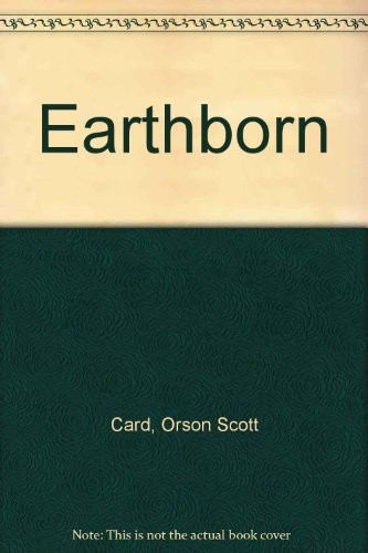 Orson Scott Card: Earthborn (1995, Tor Books)