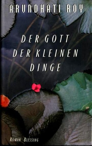 Arundhati Roy: Der Gott der kleinen Dinge (German language, 1997, Karl Blessing Verlag)