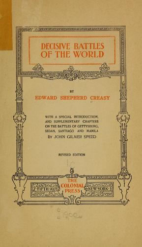 Creasy, Edward Shepherd Sir: Decisive battles of the world (1900, The Colonial press)