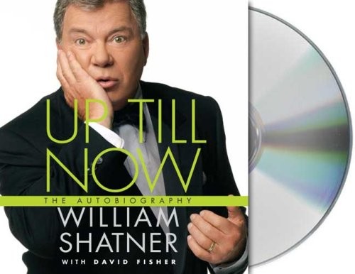 William Shatner, David Fisher: Up Till Now (AudiobookFormat, Macmillan Audio)