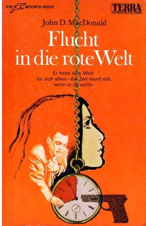 John D. MacDonald, John MacDonald, John D Macdonald, John D. MacDonald: Flucht in die rote Welt (Paperback, German language, 1970, Moewig)