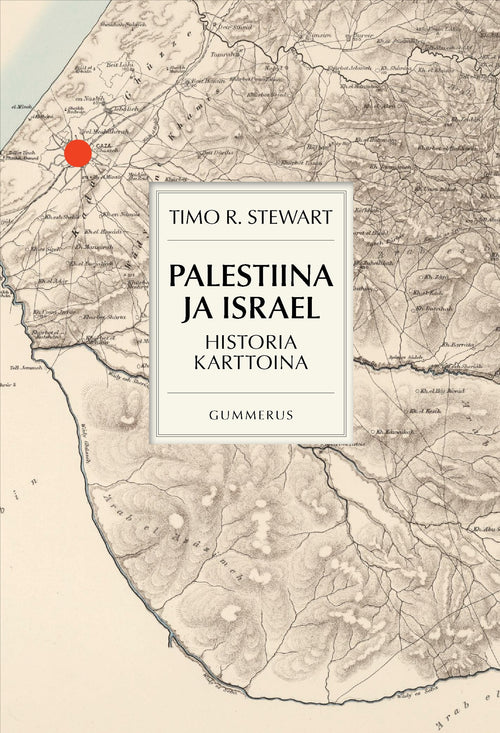 Timo R. Stewart: Palestiina ja Israel (Hardcover, Finnish language, 2025, Gummerus)