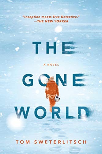 Tom Sweterlitsch: The Gone World (2018)