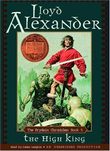 Lloyd Alexander: The High King (Lloyd Alexander's Prydain Chronicles) (AudiobookFormat, 2006, Listening Library)