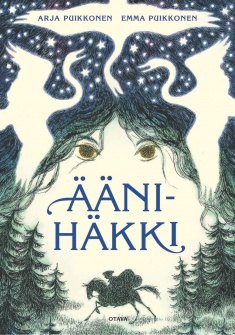 Arja Puikkonen: Äänihäkki (Hardcover, Finnish language, 2017, Kustannusosakeyhtiö Otava)