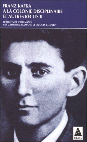 Franz Kafka: À la colonie disciplinaire : et autres récits (French language, 1998)