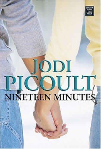 Jodi Picoult: Nineteen Minutes (Hardcover, 2007, Center Point Large Print)