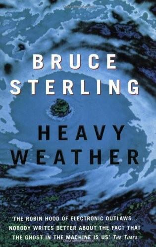 Bruce Sterling: Heavy weather (1999)