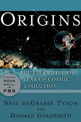 Neil deGrasse Tyson, Donald Goldsmith: Origins (2005, W. W. Norton)