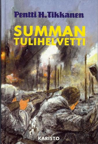 Pentti H. Tikkanen: Summan tulihelvetti (Finnish language, 1980, Karisto)