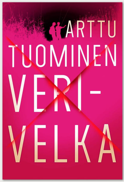 Arttu Tuominen: Verivelka (Hardcover, Finnish language, 2019, WSOY)