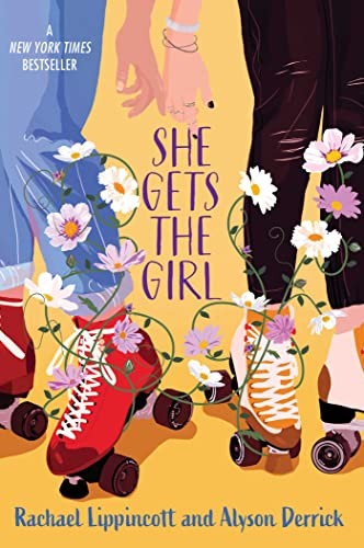 Rachael Lippincott, Alyson Derrick: She Gets the Girl (2023, Simon & Schuster Books For Young Readers)