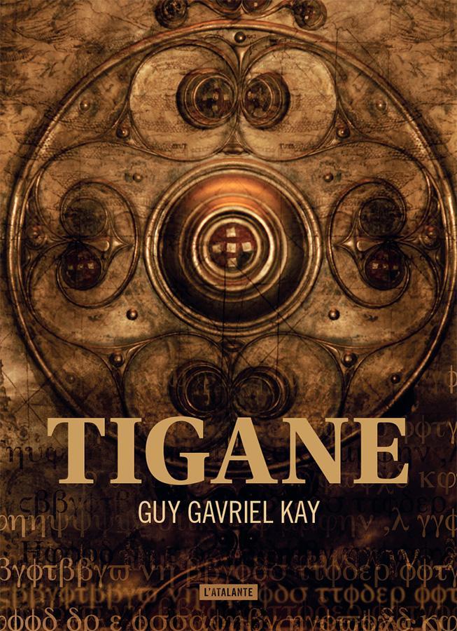 Guy Gavriel Kay: Tigane (French language, 2018, L'Atalante)