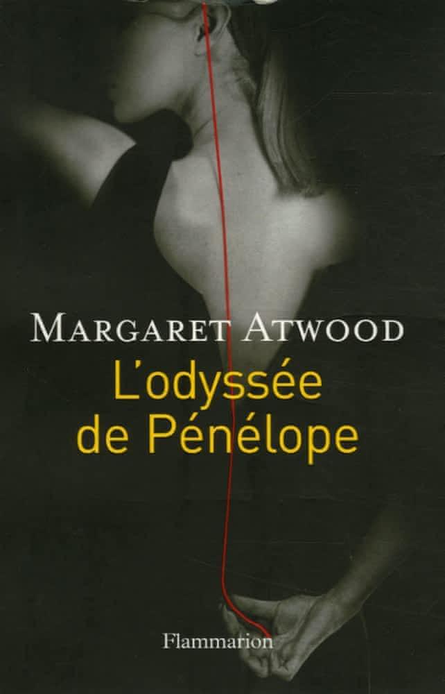 Margaret Atwood: L'odyssée de Pénélope (French language, 2005, Groupe Flammarion)