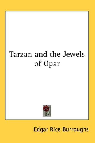 Edgar Rice Burroughs: Tarzan and the Jewels of Opar (Hardcover, 2007, Kessinger Publishing, LLC)