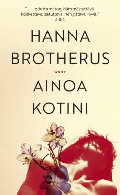 Hanna Brotherus: Ainoa kotini (Hardcover, Finnish language, 2022, Werner Söderström Osakeyhtiö)