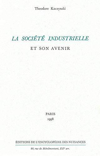 Theodore Kaczynski: La société industrielle et son avenir (French language, 1998, Éditions de l'Encyclopédie des Nuisances)