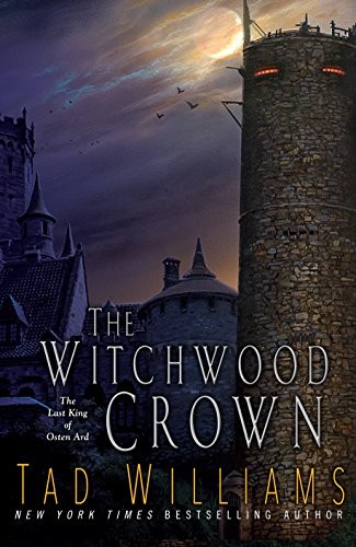 Tad Williams: The Witchwood Crown (Last King of Osten Ard Book 1) (DAW)