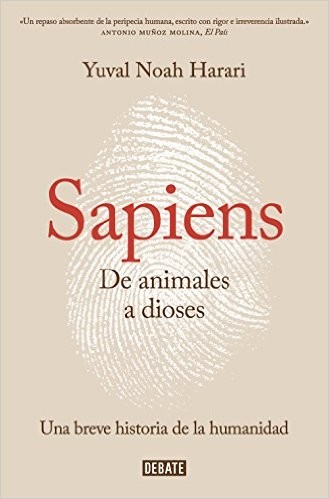 Yuval Noah Harari, Giuseppe Bernardi, David Vandermeulen, Daniel Casanave: Sapiens. De animales a dioses (2015, Debate)