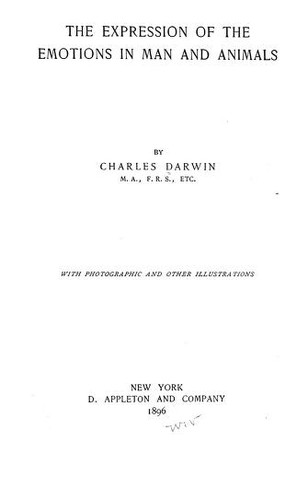 Charles Darwin: The  expression of the emotions in man and animals (1896, D. Appleton)