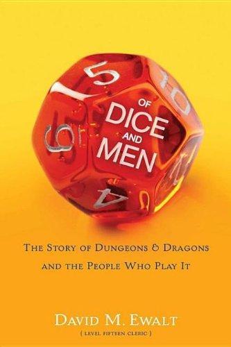 David M. Ewalt: Of dice and men : the story of Dungeons & Dragons and the people who play it