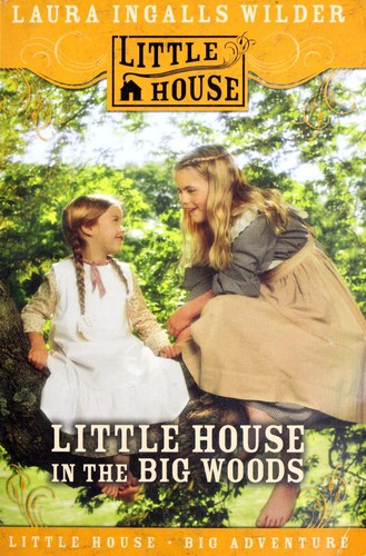 Laura Ingalls Wilder: Little House in the Big Woods (2007, HarperTrophy)