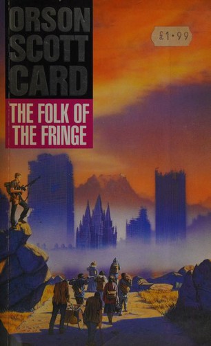 Orson Scott Card: The folk of the fringe. (1990, Century)