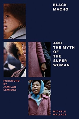 Michele Wallace, Jamilah Lemieux: Black Macho and the Myth of the Superwoman (Paperback, 2015, Verso)