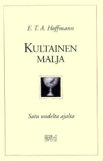 E. T. A. Hoffmann: Kultainen malja : satu uudelta ajalta (Finnish language, 2001)