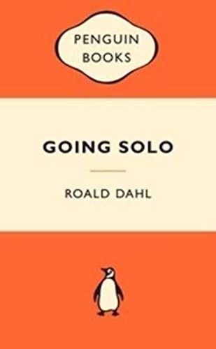 Roald Dahl: Going Solo: Popular Penguins (Paperback, 2008, Penguin Books Ltd)