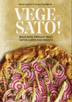 Sanna Autere: Vegesato! : maailman parhaat maut satokauden kasviksista (Finnish language, 2019, Into Kustannus)