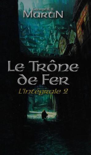 George R.R. Martin: Le trône de fer (French language, 2012, Editions France Loisirs)