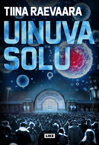 Tiina Raevaara: Uinuva solu (Finnish language, 2023, Like Kustannus)