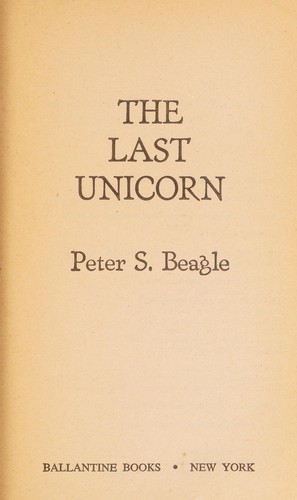 Peter S. Beagle: The Last Unicorn (1968, Viking Press)