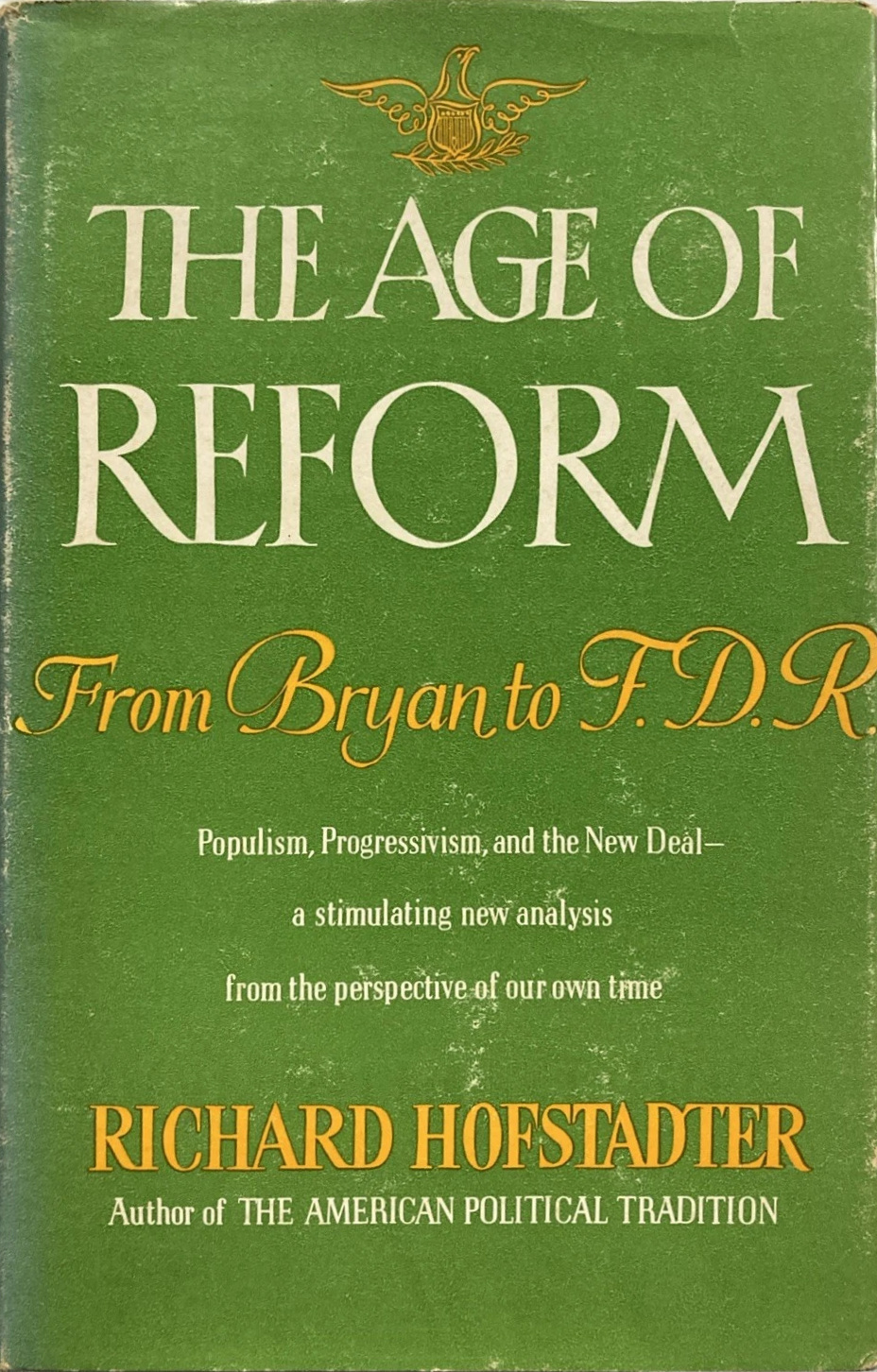 Richard Hofstadter: The Age of Reform (Hardcover, 1955, Alfred A. Knopf)
