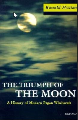 Ronald Hutton: The Triumph of the Moon (Paperback, 2001, Oxford University Press)