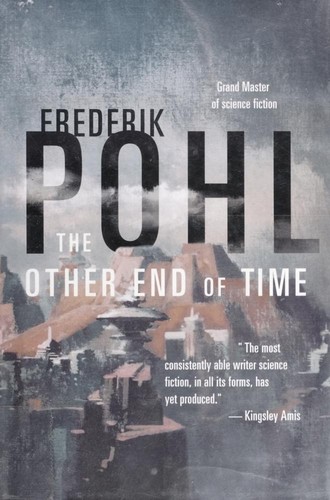Frederik Pohl: The other end of time (1996, Tor)