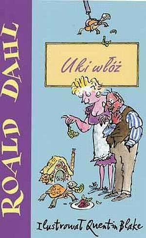 Roald Dahl, Quentin Blake, Miguel Sáenz, Elin Meek: Uki włóż (Paperback, Polish language, 2004, Zysk i S-ka)