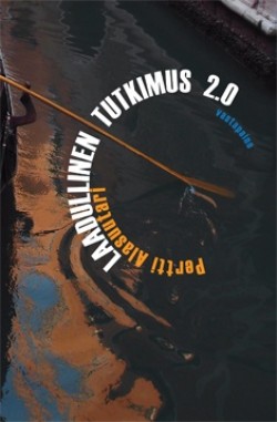 Pertti Alasuutari: Laadullinen tutkimus 2.0 (Hardcover, Finnish language, 2011, Vastapaino)