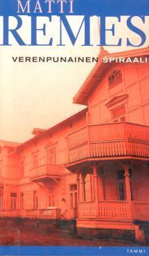 Matti Remes: Verenpunainen spiraali (Hardcover, Finnish language, 2004, Tammi)