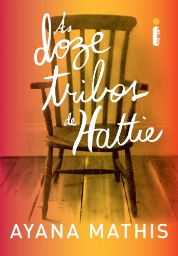 Ayana Mathis: As Doze Tribos de Hattie (Paperback, Portuguese language, Intrinseca)