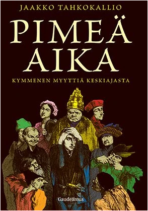 Jaakko Tahkokallio: Pimeä aika (Hardcover, suomi language, Gaudeamus)