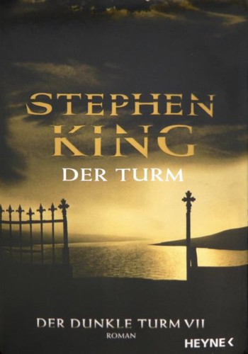 Stephen King: Der Turm (German language, 2004, Wilhelm Heyne Verlag)