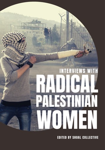 Interviews with Radical Palestinian Women (2023, Active Distribution)