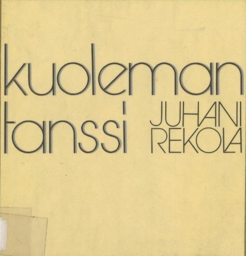 Juhani Rekola: Kuolemantanssi (Hardcover, Finnish language, 1976, Kirjapaja)