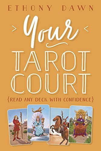 Ethony Dawn: Your Tarot Court (Paperback, 2019, Llewellyn Publications)
