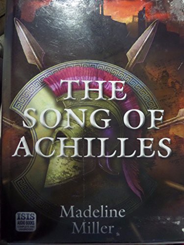 Madeline Miller, David Thorpe: The Song Of Achilles (AudiobookFormat, Isis Audio Books)