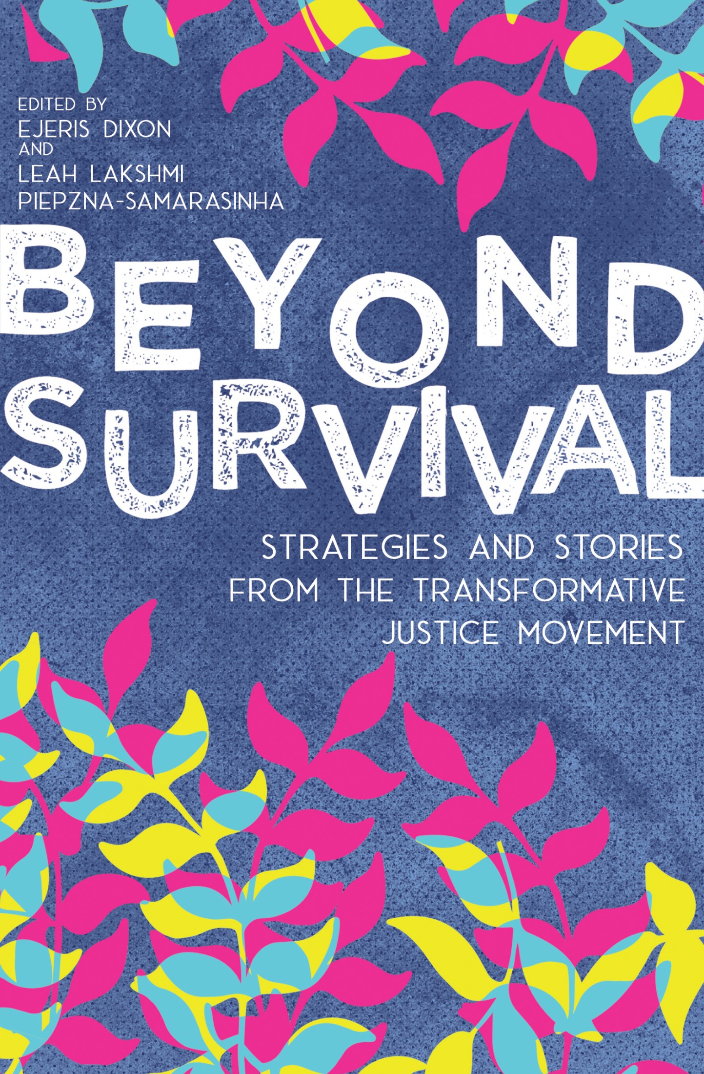 Leah Lakshmi Piepzna-Samarasinha, Ejeris Dixon: Beyond Survival (EBook, 2020, AK Press)